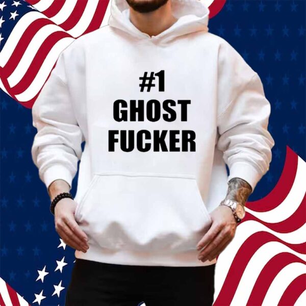 #1 Ghost Fucker Shirt