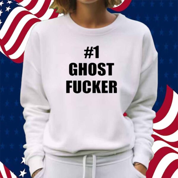 #1 Ghost Fucker Shirt