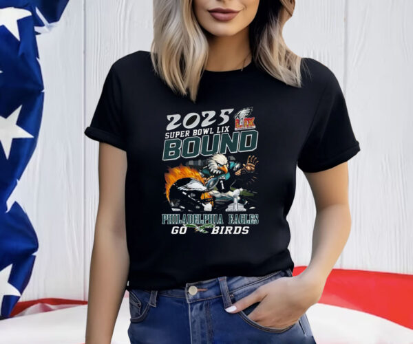 2025 Super Bowl Lix Bound Philadelphia Eagles Go Birds Shirt