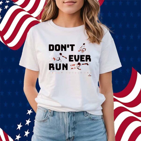 ADLEY RUTSCHMAN DON'T EVER RUN SHIRT