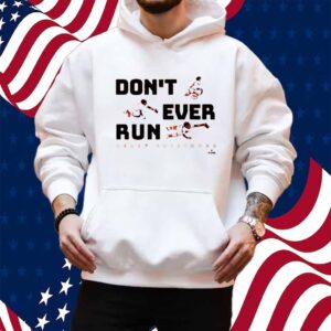 ADLEY RUTSCHMAN DON'T EVER RUN SHIRT