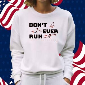 ADLEY RUTSCHMAN DON'T EVER RUN SHIRT