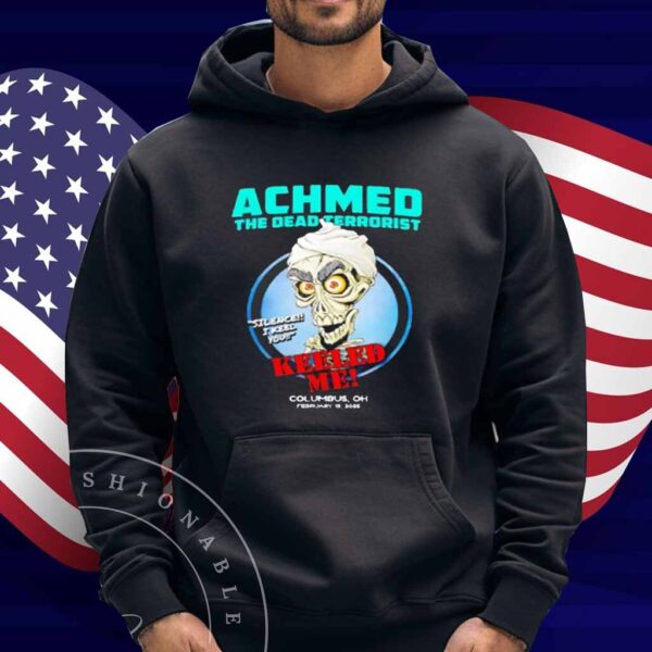 Achmed The Dead Terrorist keeled me Columbus OH 2025 Shirt