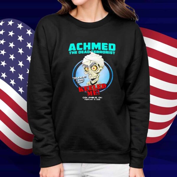 Achmed The Dead Terrorist keeled me Columbus OH 2025 Shirt