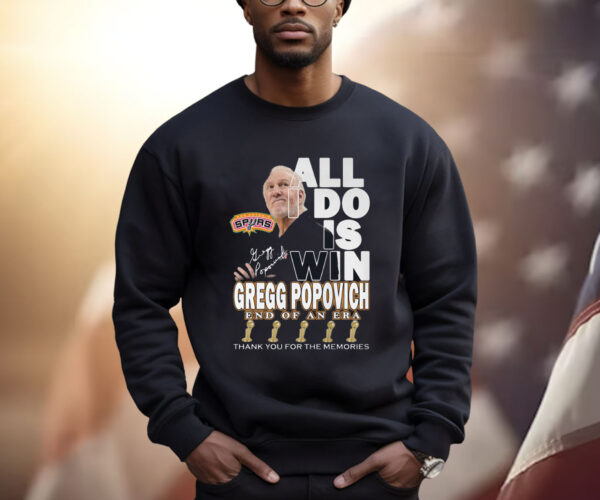 All I Do Is Win Gregg Popovich End Of An Era Shirt