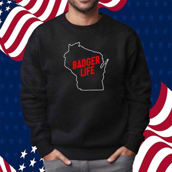 America's Dairyland Wisconsin Badger Life Shirt