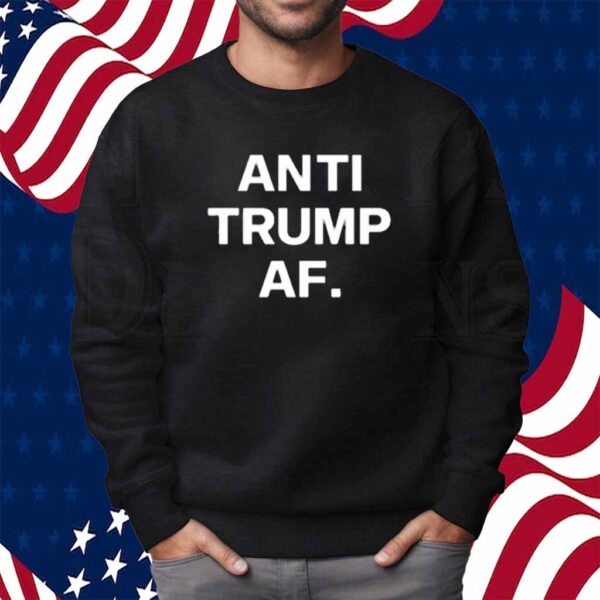 Anti Trump Af Shirt