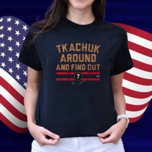 BRADY TKACHUK AROUND AND FIND OUT SHIRT