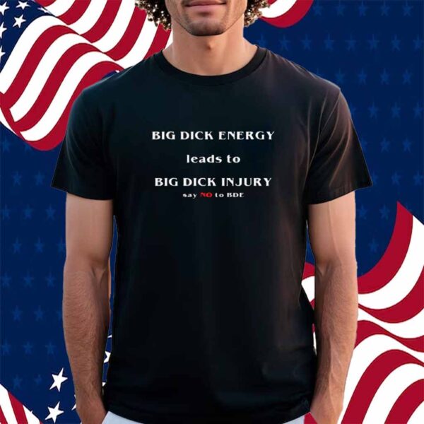 Big Dick Energy Shirt