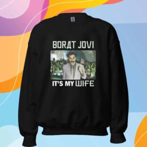 Borat Jovi It's My Wife T-Shirt