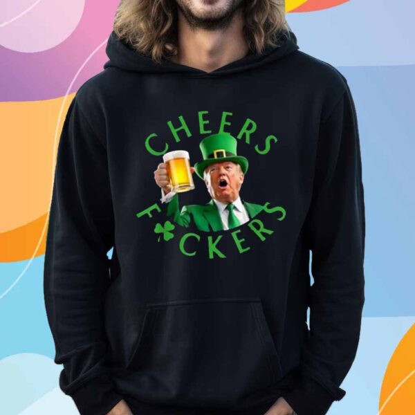 Cheers Fuckers St Patricks Funny Trump Leprechaun Beer Mugs T-Shirt