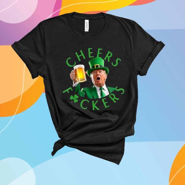 Cheers Fuckers St Patricks Funny Trump Leprechaun Beer Mugs T-Shirt