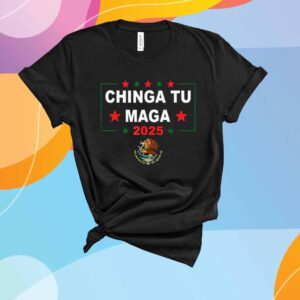 Chinga tu maga patriotic mexican trump T-Shirt