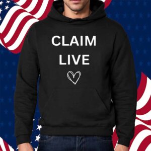 Claim Live Shirt