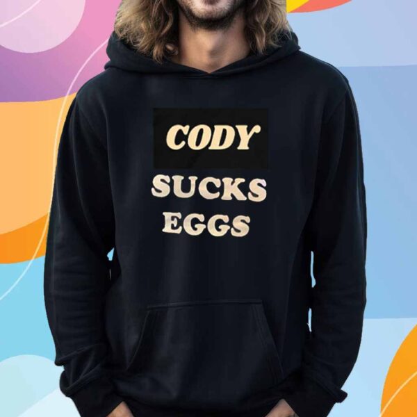 Cody Sucks Eggs T-Shirt