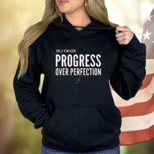 Daily Reminder Progress Over Perfection Shirt