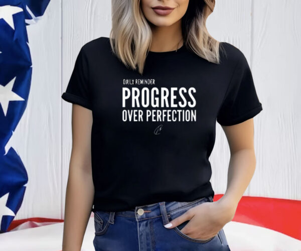 Daily Reminder Progress Over Perfection Shirt