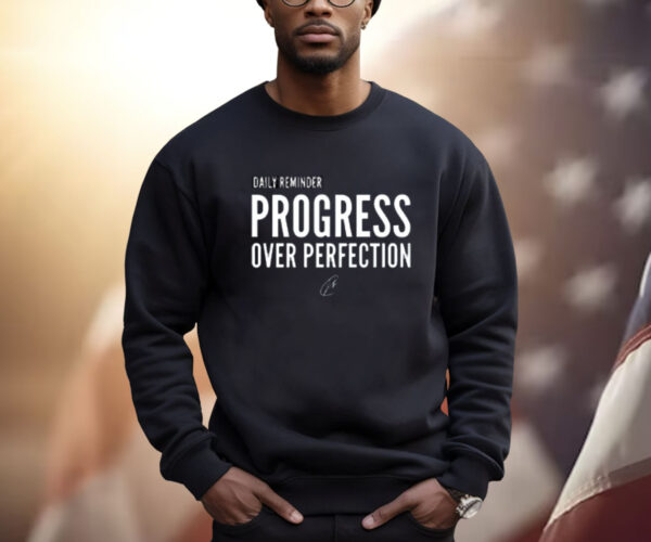 Daily Reminder Progress Over Perfection Shirt