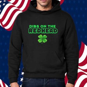 Dibs On The Redhead Shirt