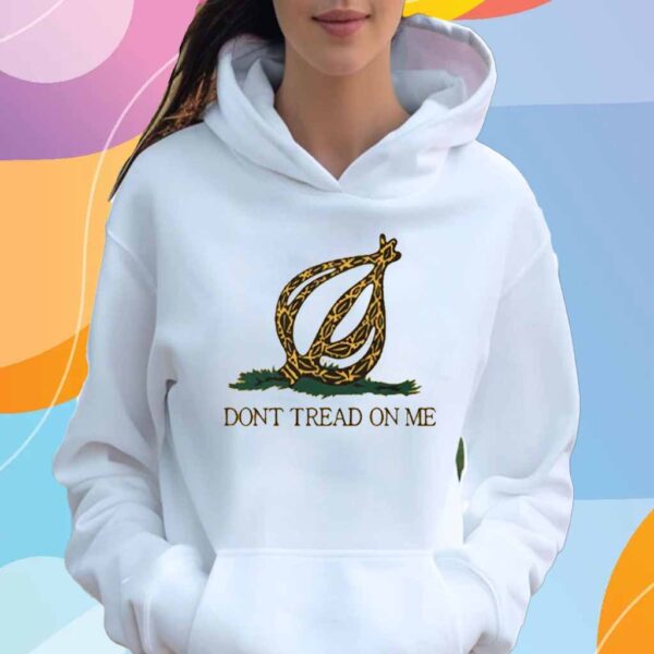 Don’t Tread On Me The Onion T-Shirt