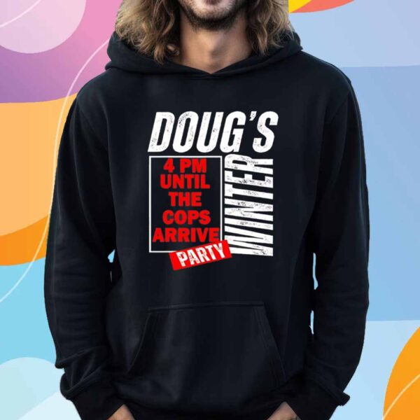 Dougs winter party february T-Shirt