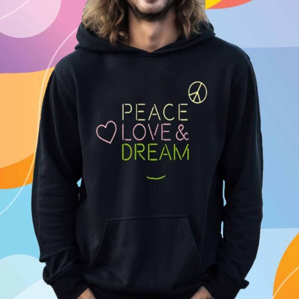 Dream Peace Love And Dream T-Shirt