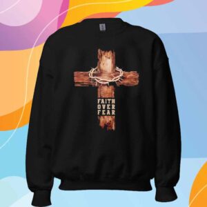 Faith Over Fear Cross Crown of Thorns Christian T-Shirt