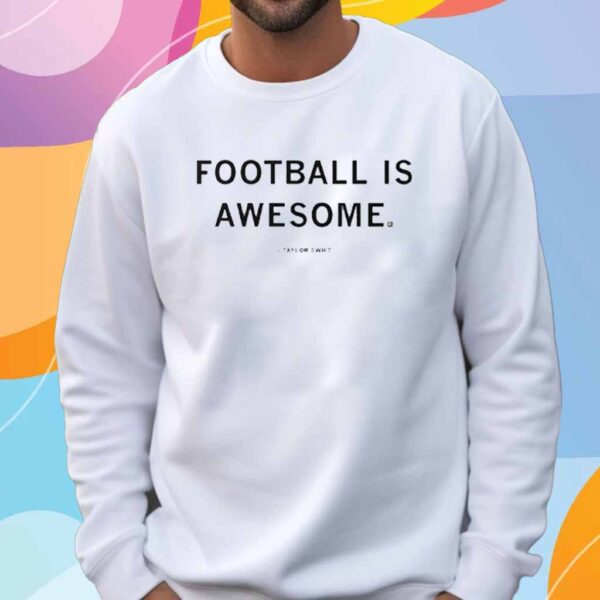 Football Is Awesome Taylor Swift T-Shirt