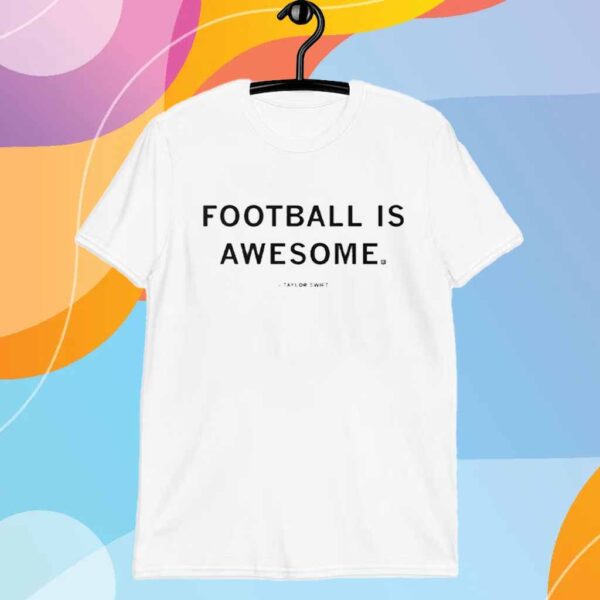 Football Is Awesome Taylor Swift T-Shirt