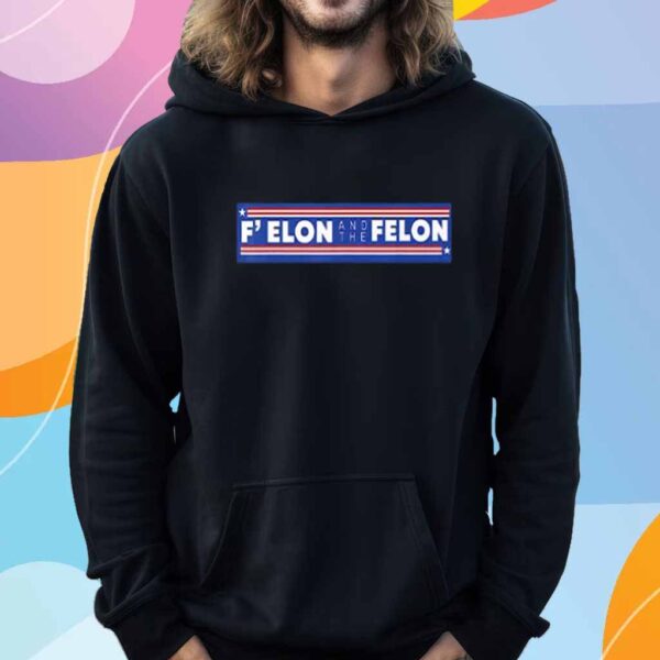 Fuck Elon And The Felon T-Shirt