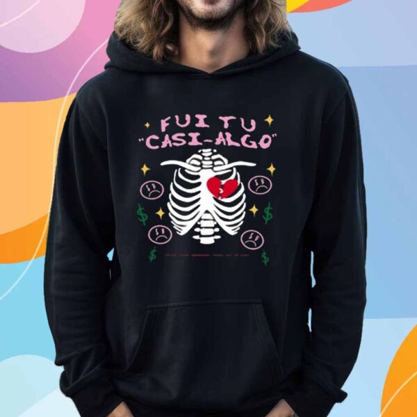 Fui Tu Casi-Algo T-Shirt