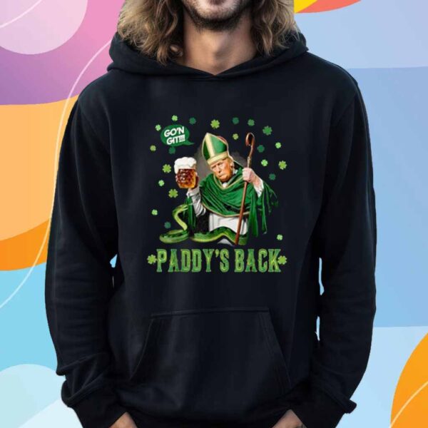 Funny Go'n Git St Patricks shirt Paddy's Back Funny MAGA T-Shirt