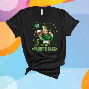 Funny Go'n Git St Patricks shirt Paddy's Back Funny MAGA T-Shirt