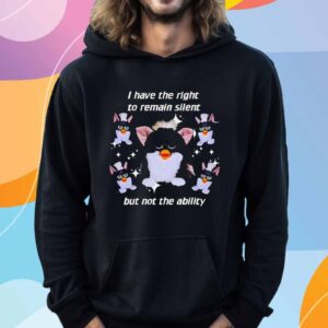 Furby I have the right to remain silent but not the ability T-Shirt