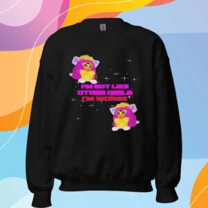 Furby I’m not like other girls I’m worse T-Shirt