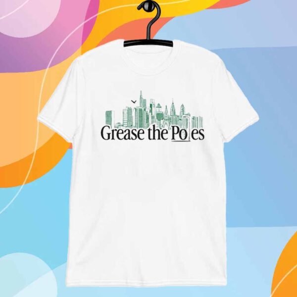 GREASE THE POLES PHILLY WHITE T-SHIRT