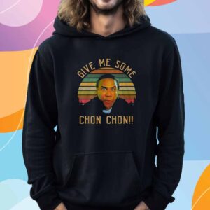 Give Me Some Chon Chon T-Shirt