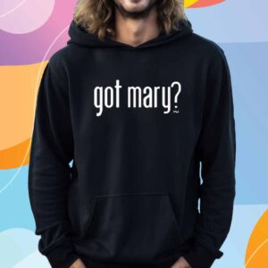 Got Mary T-Shirt