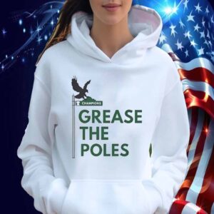 Grease the poles Philadelphia Eagles champions T-Shirt