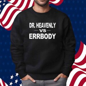 Heavenly Kimes Dds Dr Heavenly Vs Errbody Shirt