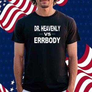 Heavenly Kimes Dds Dr Heavenly Vs Errbody Shirt