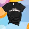 I Hate Both Teams Bengal Cincinnati T-Shirt