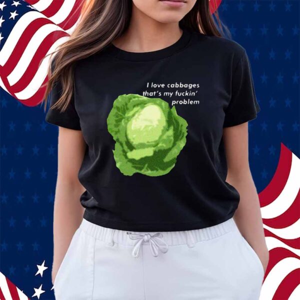 I Love Cabbages Shirt