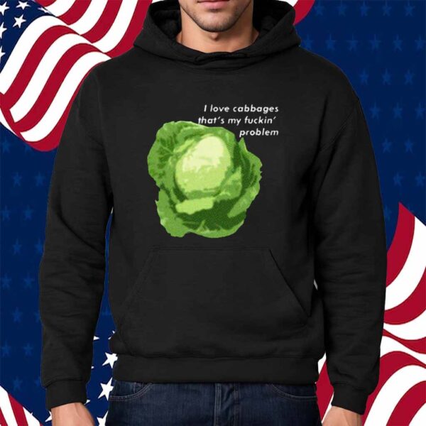 I Love Cabbages Shirt