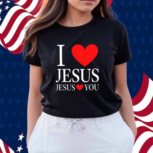 I Love Jesus Jesus Loves You Shirt