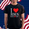 I Love Jesus Jesus Loves You Shirt