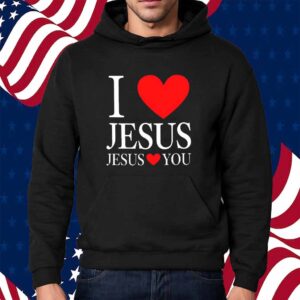 I Love Jesus Jesus Loves You Shirt