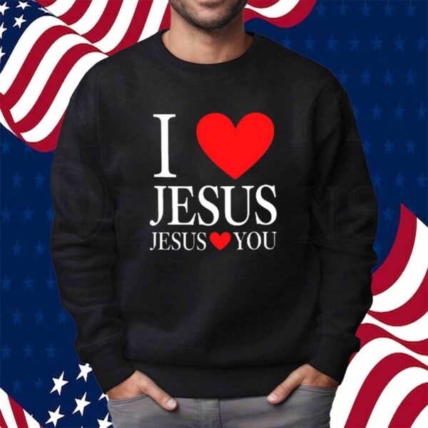 I Love Jesus Jesus Loves You Shirt