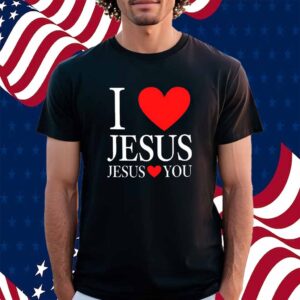 I Love Jesus Jesus Loves You Shirt