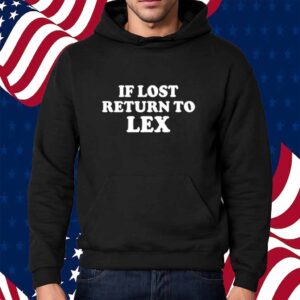 If Lost Return To Lex Shirt